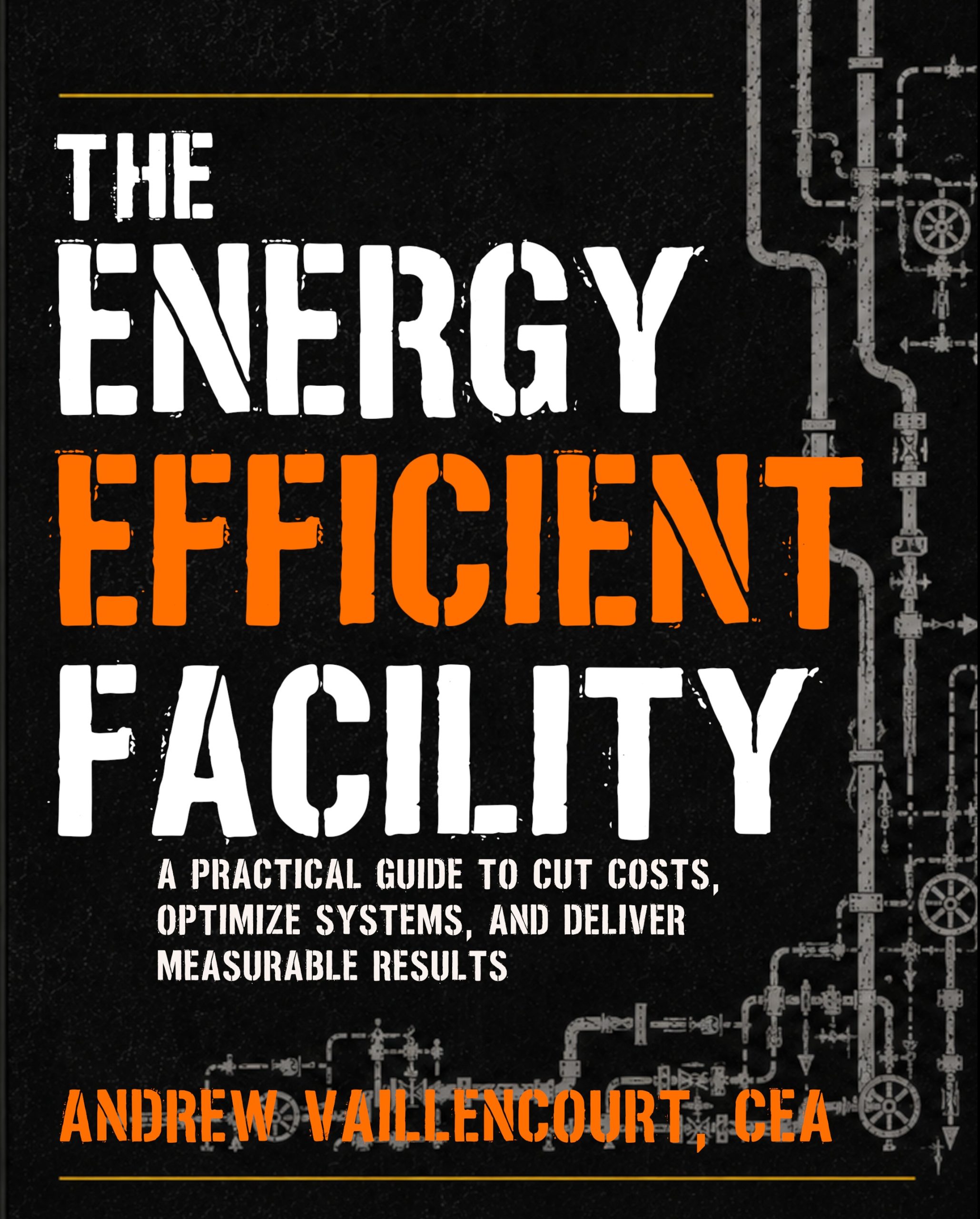 The Energy Efficient Facility book cover by Andrew Vaillencourt, CEA